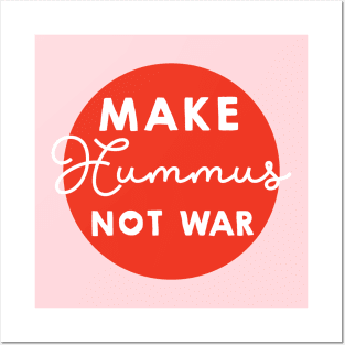 Make hummus not war Posters and Art